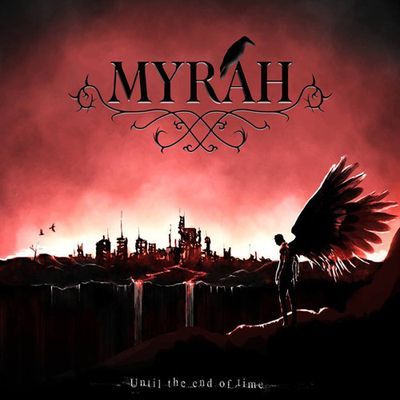 Myrah - Until The End Of Time  (2015) +  Ge Mig Liv (EP) 2014